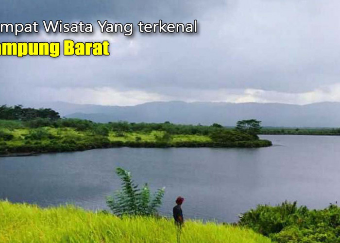 7 Tempat Wisata yang Terkenal di Lampung Barat, Ini dia Khusus untuk Kamu !