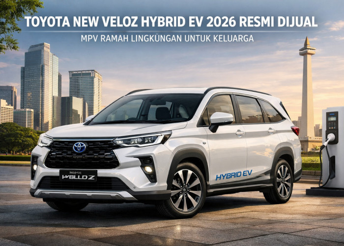 Toyota New Veloz Hybrid EV 2026 Resmi Dijual, MPV Ramah Lingkungan Masuk Pasar Keluarga Indonesia