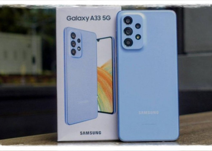 Samsung Galaxy A33 5G: Menaklukkan Pasar dengan Kecepatan 5G, Performa Tinggi, dan Desain Elegan