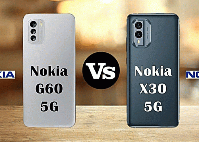 Nokia G60 5G vs Nokia X30 5G: Pertarungan Mid-Range 2025, Siapa yang Paling Worth It?
