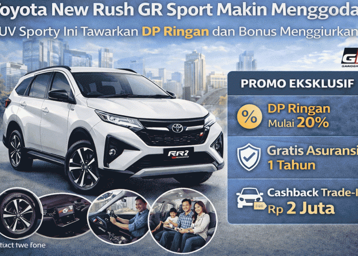 Toyota New Rush GR Sport Makin Menggoda! SUV Sporty Ini Tawarkan DP Ringan dan Bonus Menggiurkan