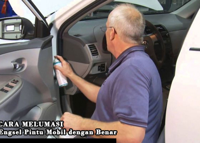Pintu Mobil Makin Awet & Tidak Cepat Rusak! Begini Cara Melumasi Engsel Pintu Mobil dengan Benar, Cek Langsung