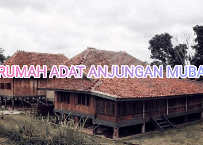 Mengenal Rumah Anjungan Muba, Yang Mirip Rumah Adat Palembang