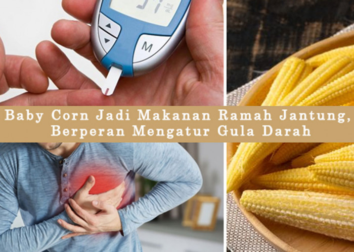 Mengapa Baby Corn Jadi Makanan Ramah Jantung, Berperan Mengatur Gula Darah: Bukan Elemen Menarik di Hidangan!