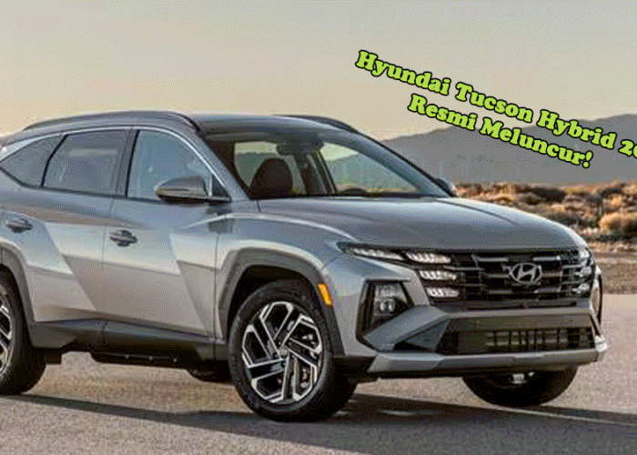 Hyundai Tucson Hybrid 2026 Resmi Meluncur! SUV Canggih Irit BBM dengan Fitur Pintar Bikin Takjub