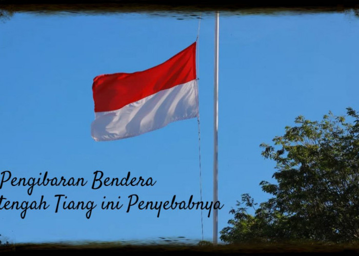 Bendera Merah Putih Melambai Setengah Hati: Simbol Duka dan Kehormatan di Tanah Air