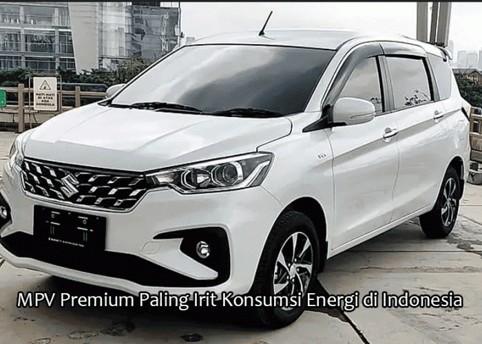 Bukan Sekadar Muat Banyak, Ini MPV Premium Paling Irit Konsumsi Energi di Indonesia
