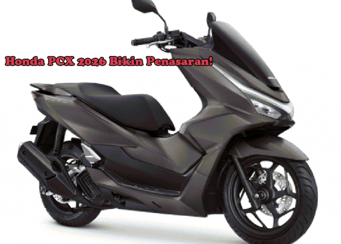Honda PCX 2026 Bikin Penasaran! Segini Estimasi Pajak dan Cicilan Kredit Termurahnya