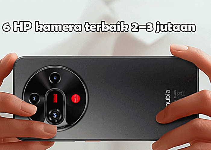 6 HP Kamera Terbaik 2–3 Jutaan Tahun 2025–2026: Pakai Sensor 108MP, Hasil Auto Kelas Flagship!