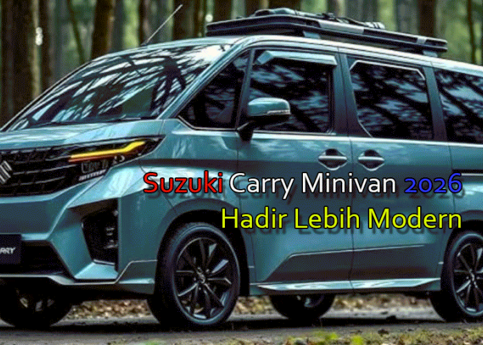 Suzuki Carry Minivan 2026 Hadir Lebih Modern! Mesin Baru, Irit BBM & Kabin Makin Nyaman