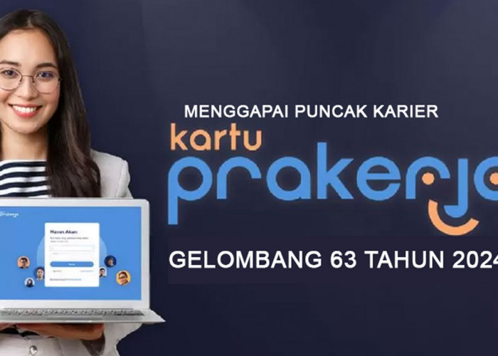 Menggapai Puncak Karier: Panduan Lengkap Pendaftaran Kartu Prakerja Gelombang 63 Tahun 2024 - Cek Disini!