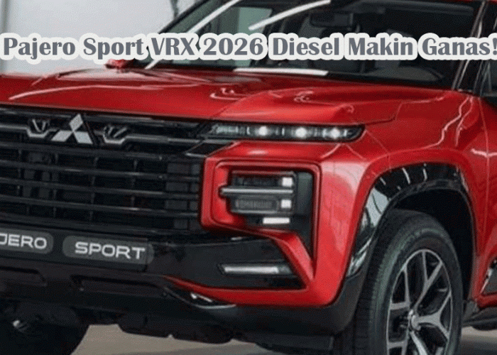 Pajero Sport VRX 2026 Diesel Makin Ganas! Interior Mewah & Fitur Canggih Siap Taklukkan Medan Offroad