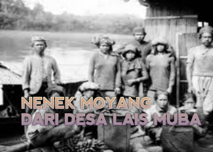 Inilah Rahasianya! Terungkap Jejak Nenek Moyang di Sejarah Desa Lais Muba yang Mencengangkan!