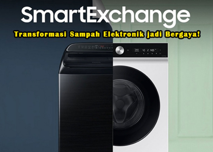 Eksklusif & Eco-Friendly: SmartExchange Samsung - Transformasi Sampah Elektronik jadi Bergaya! Cek Kriteria!