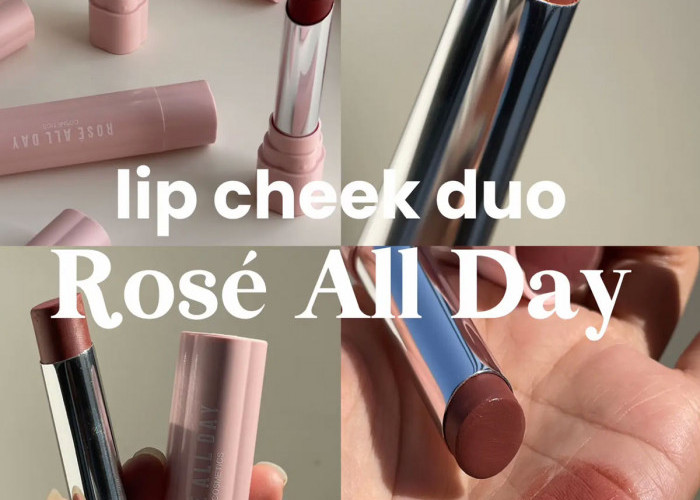 Rosé All Day Lip and Cheek Duo: Multifungsi, Melembapkan, dan Favorit Pengguna