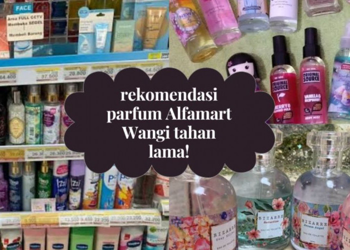 Parfum untuk Semua Kebutuhan Harum: Inilah Pilihan Lengkap di Alfamart untuk Kamu!