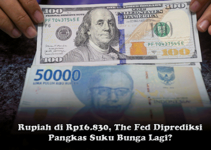 Rupiah di Rp16.830, The Fed Diprediksi Pangkas Suku Bunga Lagi? Ini Dampaknya ke Kurs & Emas