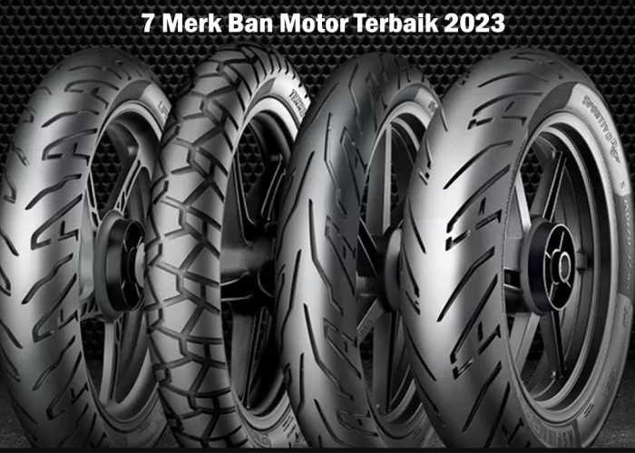 7 Merk Ban Motor Terbaik 2023: Pilihan Tepat untuk Keamanan Berkendara, Anti Licin !