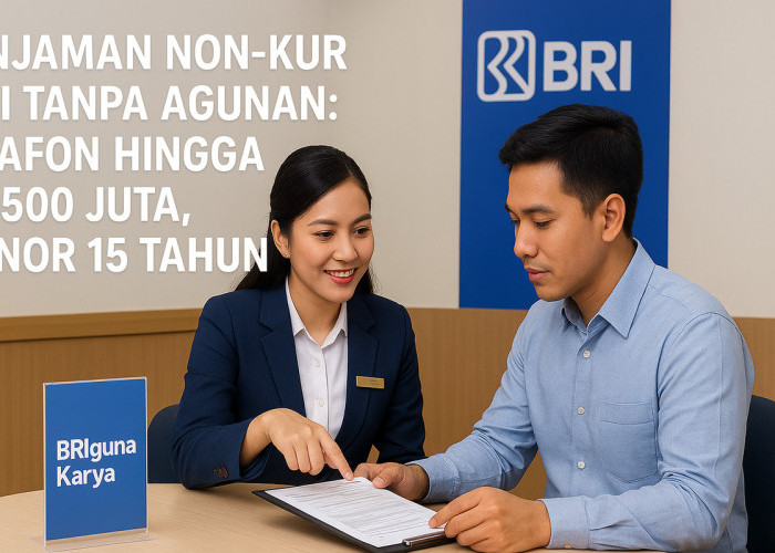 Pinjaman Non KUR BRI Tanpa Agunan Desember 2025: Plafon hingga Rp500 Juta, Tenor 15 Tahun