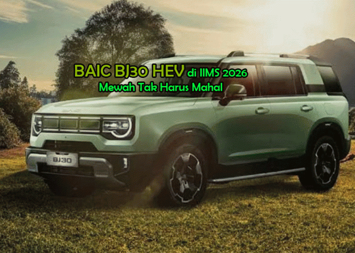 Solusi Cerdas! Intip 3 Varian BAIC BJ30 HEV di IIMS 2026, Mewah Tak Harus Mahal 