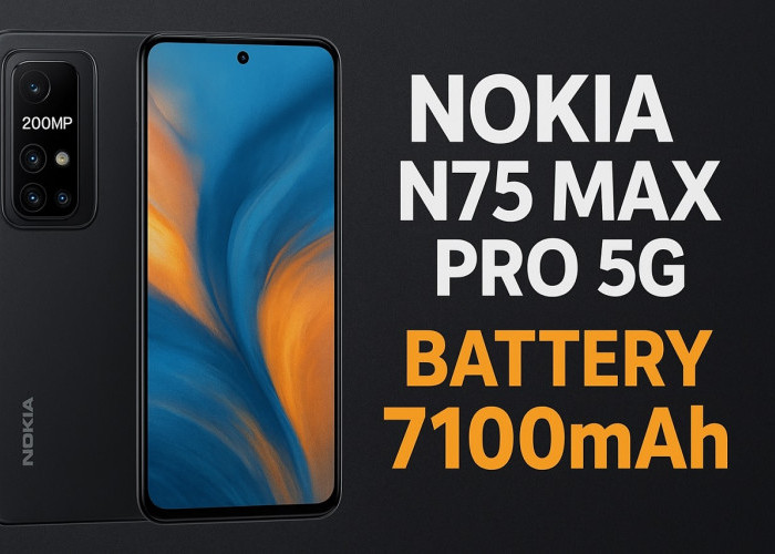 Tangguh Seharian! Nokia N75 Max Pro 5G Hadir dengan Baterai Jumbo dan Fast Charging 65W