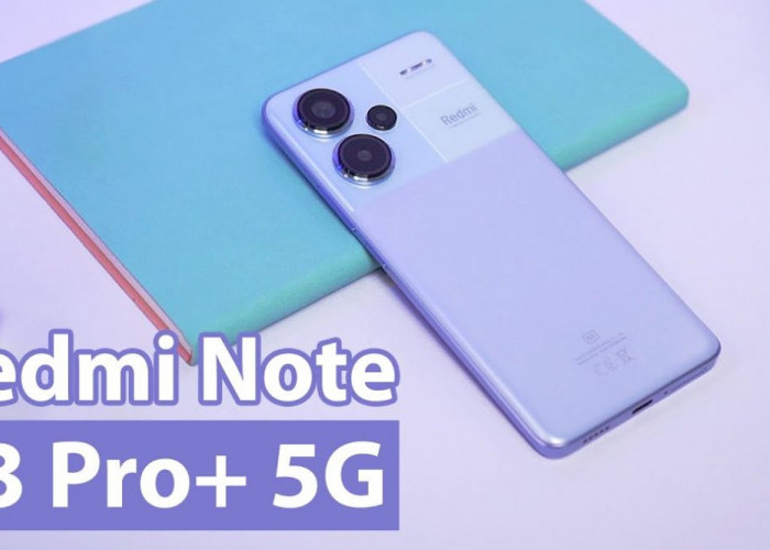 Redmi Note 13 Pro Plus 5G: Apakah Pilihan Tepat untuk Anda?