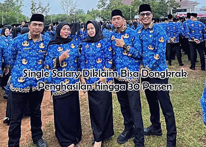 Skema Gaji Tunggal ASN 2026 Menguat, Single Salary Diklaim Bisa Dongkrak Penghasilan hingga 30 Persen