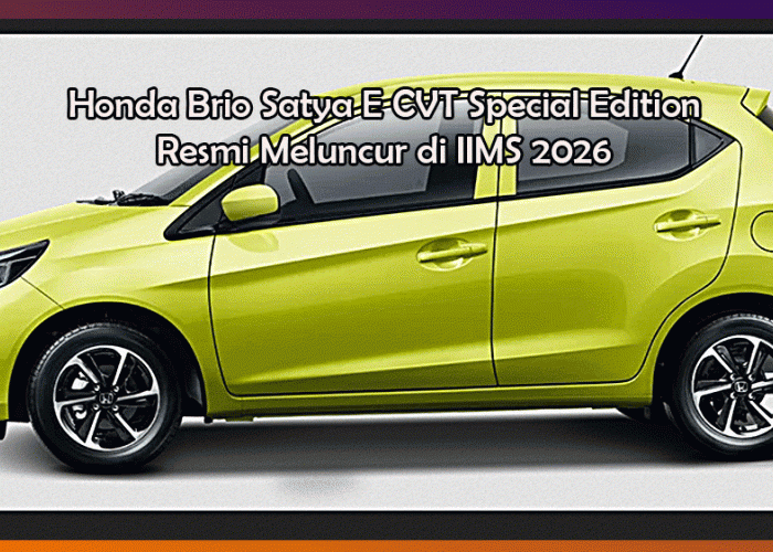 Honda Brio Satya E CVT Special Edition Resmi Meluncur di IIMS 2026, Punya Kamera 360 dan Layar 12 Inci