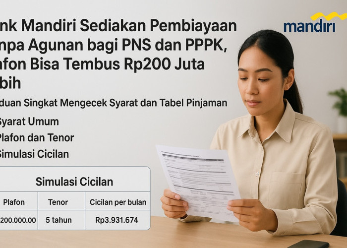 Bank Mandiri Sediakan Pinjaman Tanpa Agunan bagi PNS dan PPPK, Plafon Bisa Tembus Rp200 Juta Lebih