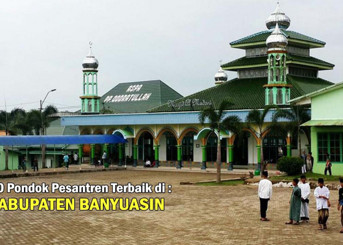 9 Pondok Pesantren Terbaik di Banyuasin, Mari Perdalam Belajar Agama Islam di Sumatera Selatan !