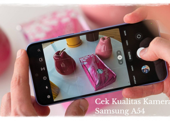 Samsung Galaxy A54 Ponsel Eksklusif dengan Harga Ramah di Kantong 5 Jutaan Aja Dapet!