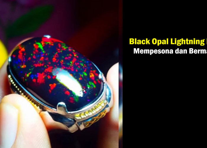  Arti Simbolis dari Warna-Warna dari Batu Akik Black Opal Lightning Ridge, Mempesona dan Bermakna !