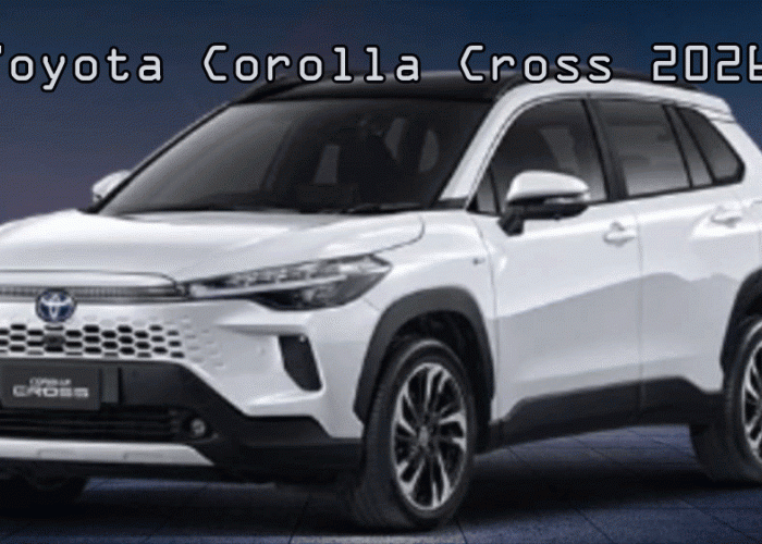 Toyota Corolla Cross 2026: SUV Hybrid Premium Rp600 Jutaan dengan Fitur Canggih dan Konsumsi BBM Super Irit