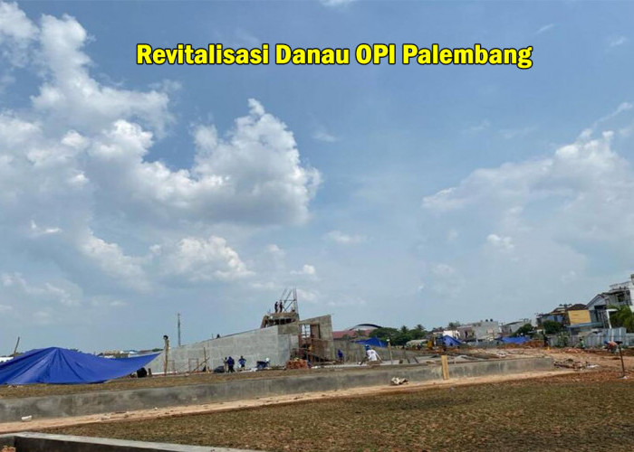 Proyek Revitalisasi di Danau OPI Palembang Telah Capai 76%: Anggaran Rp28 Miliar Digelontorkan !