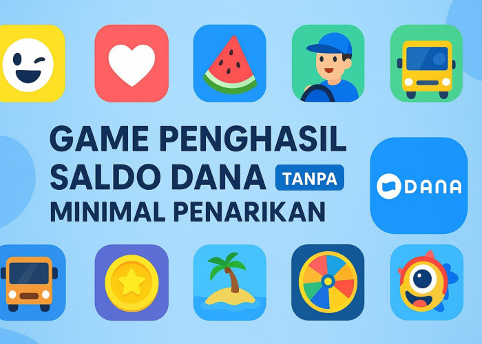 10 Game Penghasil Saldo DANA Tanpa Minimal Penarikan, Fleksibel dan Terbukti Membayar di 2025
