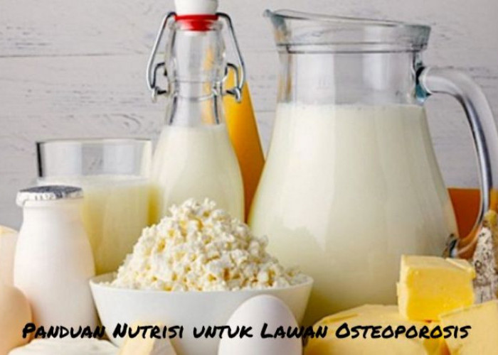 Penting! Kalsium & Vitamin D: Kunci Tulang Kuat! Panduan Nutrisi untuk Lawan Osteoporosis, Cek Langsung