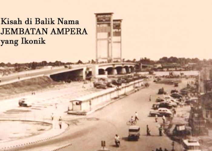 1965 Namanya Bukan Ampera! Inilah Kisah di Balik Nama Jembatan Ampera yang Ikonik, Simbol Kota Palembang