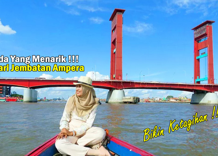 5 Fakta Menarik di Destinasi Wisata Baru Palembang! Pantau Sungai Musi, Dilihat dari Menara Jembatan Ampera