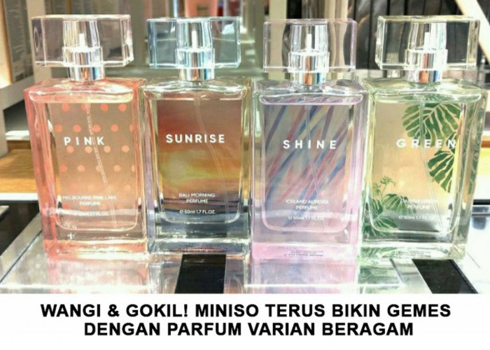 Wangi & Gokil! Miniso Terus Bikin Gemes dengan Parfum Varian Beragam - Harga Terjangkau, Wewangian Premium!