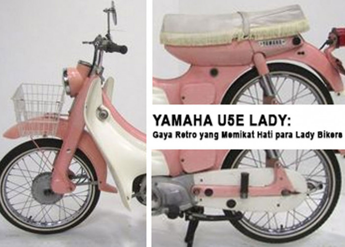 Inilah Yamaha U5E Lady: Gaya Retro yang Memikat Hati para Lady Bikers - Desain Unik dengan Sentuhan Feminin!