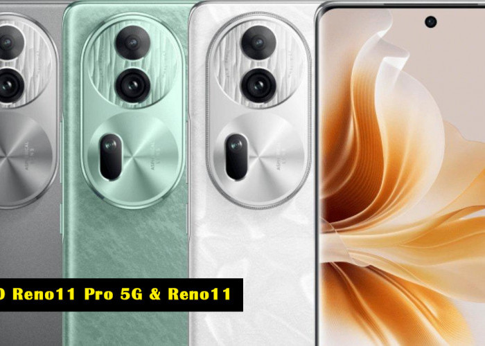 OPPO Reno11 Pro 5G & Reno11: Diklaim Smartphone Paling Cantik dan Terobosan Teknologi di Indonesia 2024