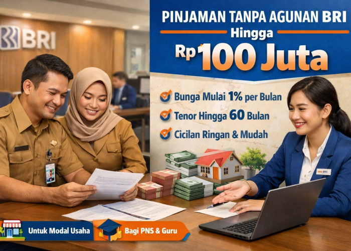 Pinjaman Tanpa Agunan BRI hingga Rp100 Juta, Solusi Aman untuk Modal Usaha dan Kebutuhan Pribadi