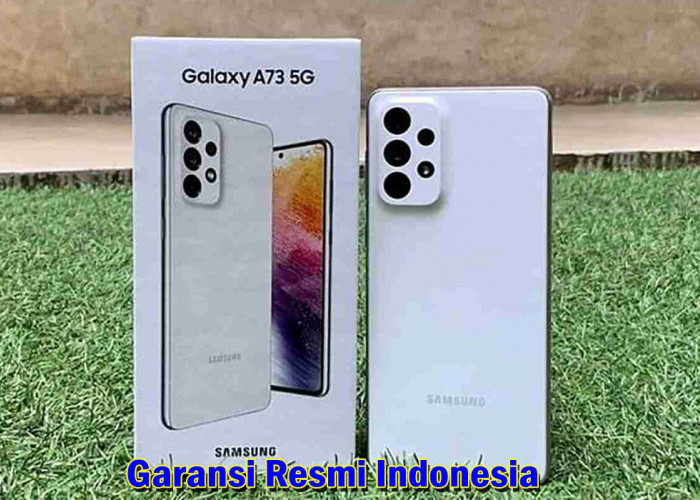 Update Terbaru! Harga Samsung Galaxy A73 5G dengan Garansi Resmi Indonesia, Miliki Smartphone Premium Segera!
