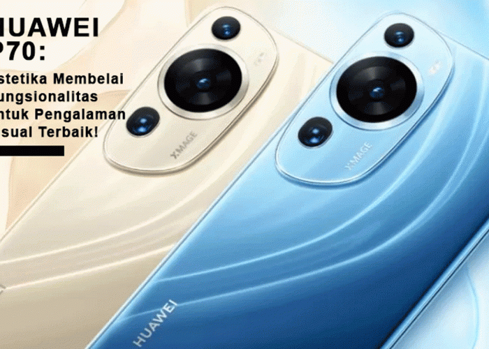 Layar OLED Quad-Curved 6,7 Inci, Huawei P70: Estetika Membelai Fungsionalitas untuk Pengalaman Visual Terbaik!