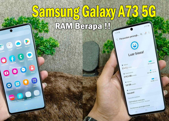 Teliti Sebelum Beli! Spesifikasi RAM Samsung Galaxy A73 5G, Berikut Fitur-fitur dari Smartphone Premium ini!