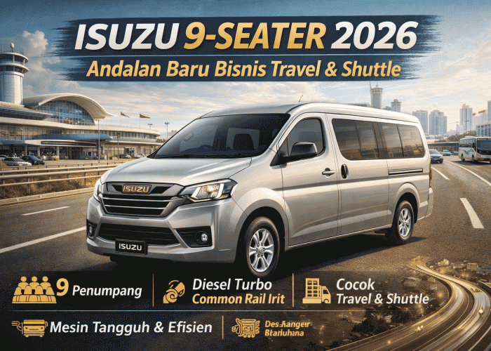 Isuzu 9-Seater 2026: Calon Rajanya Travel Baru? Mobil Diesel 9 Penumpang yang Siap Gas Bisnis Tanpa Drama