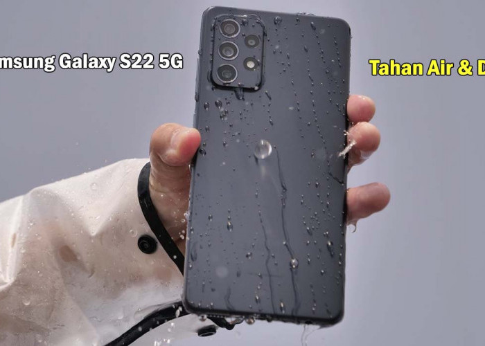 Hp Samsung Galaxy S22 5G, Tahan Air dan Debu, Berikut Fitur Canggih Lainnya di Smartphone Android ini !