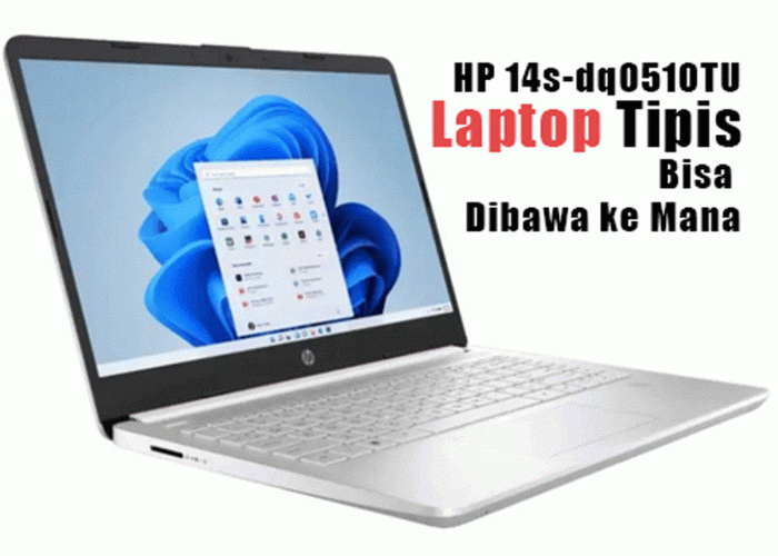 HP 14s-dq0510TU: Laptop Tipis yang Bisa Dibawa ke Mana, Hanya Rp4.599.000! Mau? Kepoin dulu Keunggulannya!