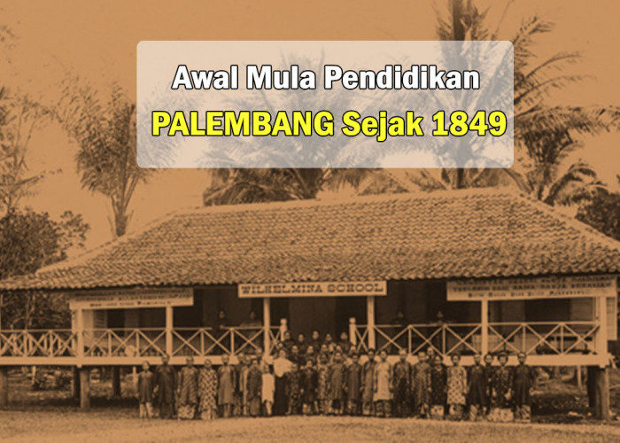 Sejarah Awal Mula Pendidikan di Palembang Sejak 1849, Pulau Sumatera dan Jawa, Kaum Pelajar Wajib Tau ya !