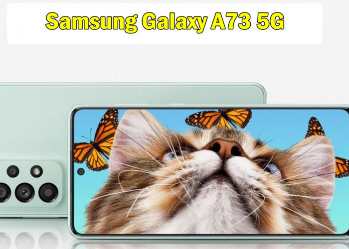 Kini Pengalaman Visual Tanpa Tanding: Inovasi Layar Super AMOLED 120 Hz pada Samsung Galaxy A73 5G